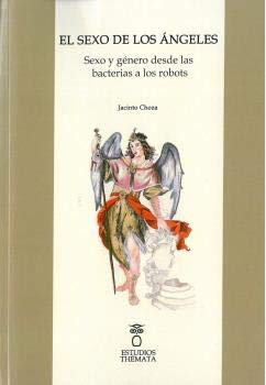 El sexo de los ángeles.: Sexo y género desde la bacterias a los robots: 10 (Estudios Thémata)