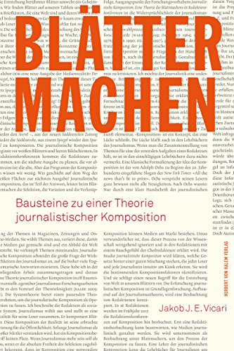 Blätter machen: Bausteine zu einer Theorie journalistischer Komposition
