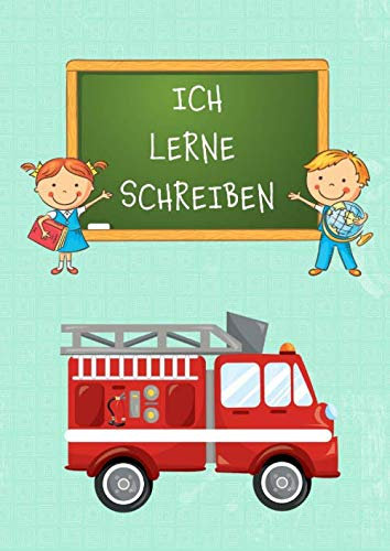 ICH LERNE SCHREIBEN: Feuerwehr-Schreiblern-Heft A4 für Erstklässler und Schreibanfänger für die Einschulung zum Schreiben lernen und üben. Dreifach-Lineatur 1. Klasse.