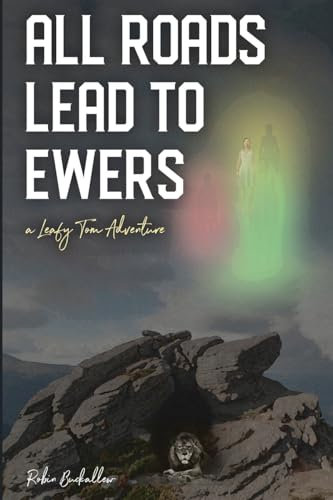All Roads Lead to Ewers: A Leafy Tom Adventure