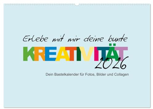 Erlebe mit mir deine bunte Kreativität (Wandkalender 2026 DIN A2 quer), CALVENDO Monatskalender: Diesen Kalender kannst nur du selbst gestalten! (CALVENDO Hobbys)