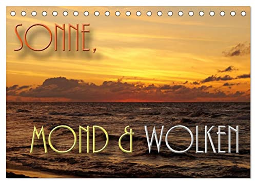 Sonne, Mond und Wolken (Tischkalender 2026 DIN A5 quer), CALVENDO Monatskalender: Dieser Kalender zeigt stimmungsvolle Himmelsgebilde (CALVENDO Natur)
