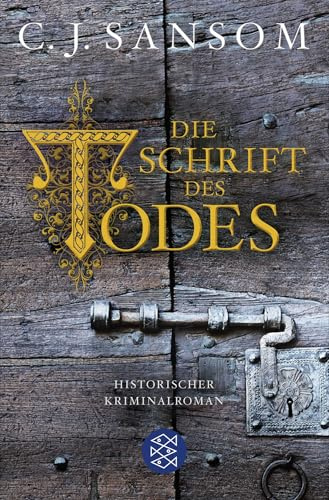 Die Schrift des Todes: Historischer Kriminalroman (Matthew Shardlake, Band 6)