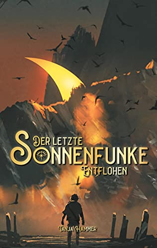 Der letzte Sonnenfunke: Entflohen