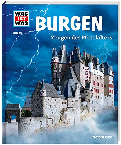 WAS IST WAS Band 106 Burgen, Zeugen des Mittelalters (WAS IST WAS Sachbuch, Band 106)