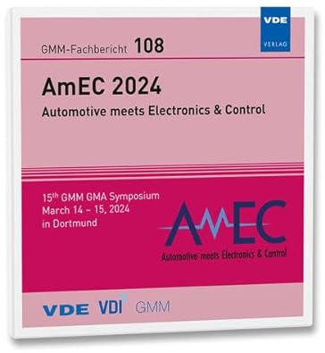 GMM-Fb. 108: AmEC 2024: Automotive meets Electronics & Control, 15. GMM GMA Symposium, March 14 – 15, 2024 in Dortmund (GMM-Fachberichte)