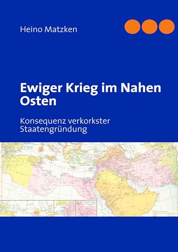 Ewiger Krieg im Nahen Osten: Konsequenz verkorkster Staatengründung