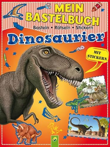 Mein Bastelbuch Dinosaurier: Basteln - Rätseln - Stickern
