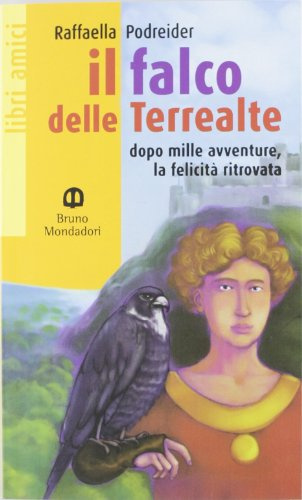 Il falco delle terre alte. Dopo mille avventure, la felicitità