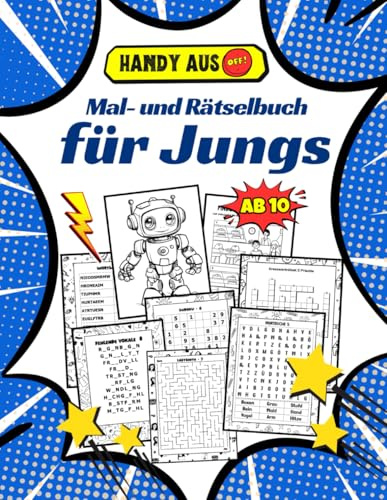 Handy aus! Mal- und Rätselbuch für Jungs ab 10: Inkl. Ausmalbildern, Wortsuche, Sudoku, Kreuzworträtseln und vielem mehr! Das ideale Geschenk für Jungs
