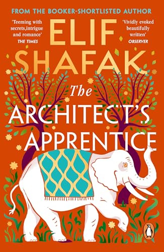 The Architect's Apprentice: The sweeping historical novel from the Booker Prize shortlisted author of The Island of Missing Trees