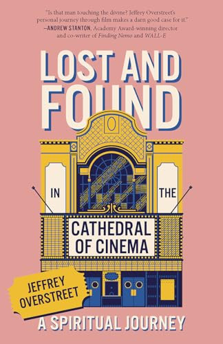 Lost & Found in the Cathedral of Cinema: A Spiritual Journey