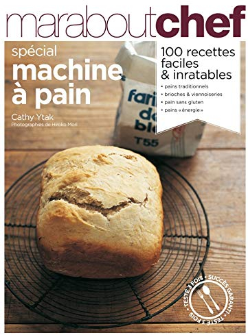 Pain maison: Spécial machine à pain