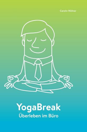 YogaBreak: Überleben im Büro