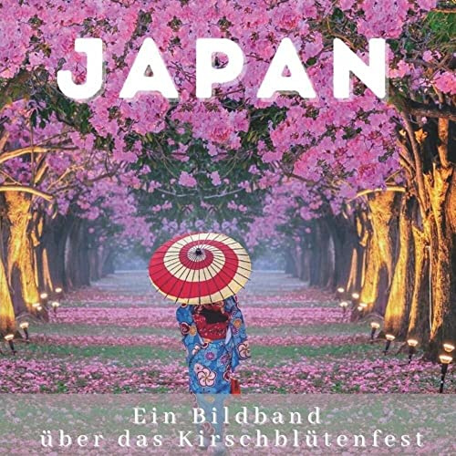 Japan: Ein Bildband über das Kirschblütenfest