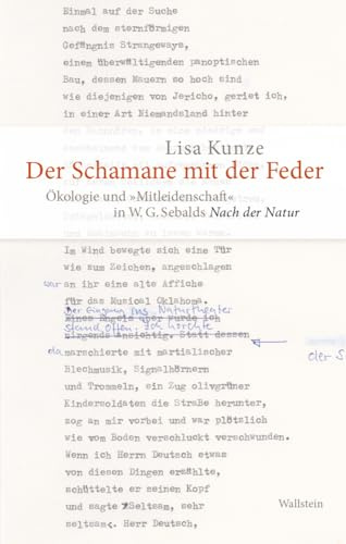 Der Schamane mit der Feder: Ökologie und „Mitleidenschaft“ in W. G. Sebalds »Nach der Natur«