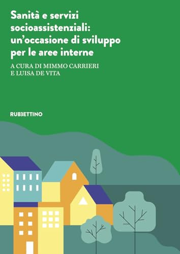 Sanità e servizi socioassistenziali. Un’occasione di sviluppo per le aree interne