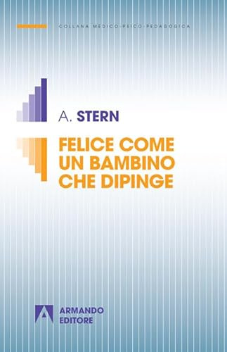 Felice come un bambino che dipinge (Medico-psico-pedagogica)