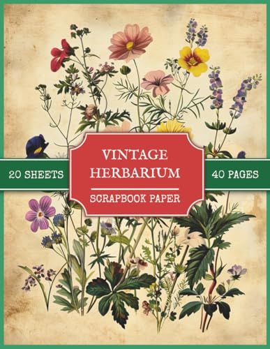 Vintage Herbarium Scrapbook Paper: 60 Designs Collection | Botanical Themed Decorative Paper For Scrapbooking, Collage Making, Junk Journals, Mixed Media, DIY Paper Crafts