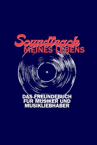 Soundtrack meines Lebens: Das Freundebuch zum Ausfüllen für Musikliebhaber und Musiker