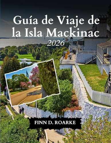 Guía de Viaje de la Isla Mackinac 2026: Bicicletas, dulces y vistas impresionantes: ¡Vive Mackinac como nunca antes!