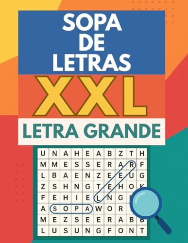 Sopa De Letras XXL Letra Grande: El libro de acertijos de búsqueda de palabras para adultos y personas mayores