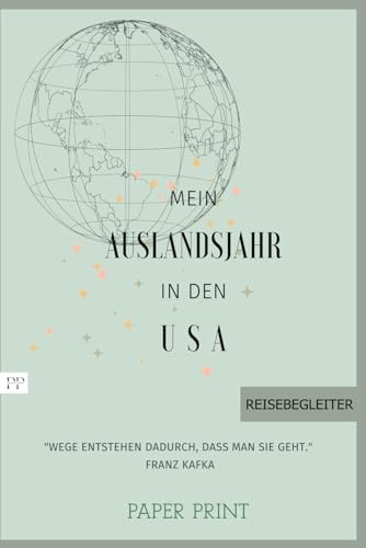 Mein Auslandsjahr in den USA: Abschiedsbuch, Reiseplaner, Tagebuch, Fotobuch, Adressbuch in nur einem Buch! - perfektes Geschenk für Austauschschüler/ Au Pair/ Reisende