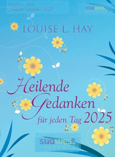Heilende Gedanken für jeden Tag - Tages-Abreißkalender 2025 zum Aufstellen oder Aufhängen - Louise L. Hay - Südwest-Verlag - Aufstellkalender - 11 cm x 15 cm