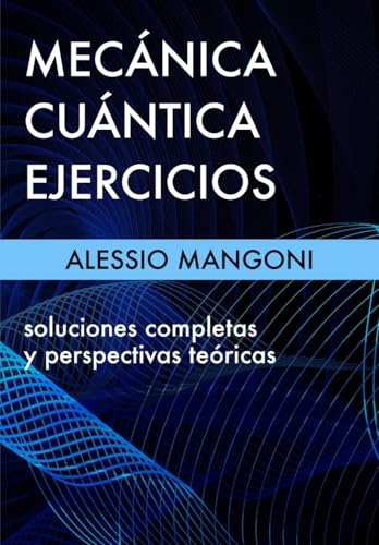 Mecánica cuántica ejercicios: soluciones completas y perspectivas teóricas