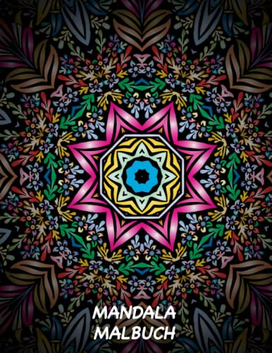 Mandala Malbuch für Erwachsene: 100 wunderschöne Mandalas in verschiedenen Stilen - ideal zur Entspannung und Stressbewältigung - DIN A4