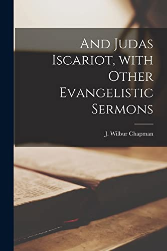 And Judas Iscariot, With Other Evangelistic Sermons