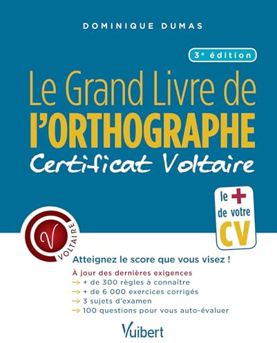 Le Grand Livre de l'orthographe - Certificat Voltaire: Atteignez le score que vous visez !