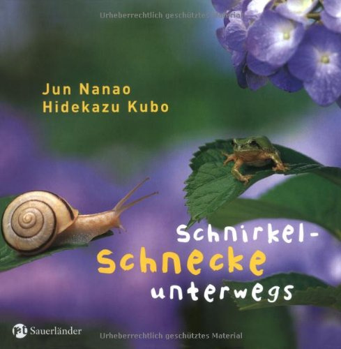 Schnirkelschnecke unterwegs: Ein Wiesen-Bilderbuch