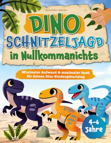 Dino Schnitzeljagd in Nullkommanichts: Minimaler Aufwand & maximaler Spaß für deinen Dino Kindergeburtstag I Schatzsuche Komplettset für Kinder von 4-6 Jahren
