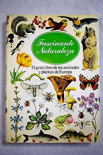Fascinante naturalez:: Fauna y flora de Europa, guía de campo básica