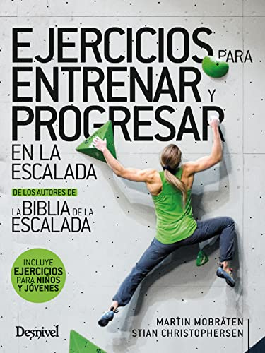 Ejercicios para entrenar y progresar en la escalada (Manuales de escalada Desnivel)