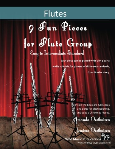 9 Fun Pieces for Flute Group - Easy to Intermediate: Each piece can be played with 3 of 4 parts and is suitable for players of different standards, from Grades 1-4.