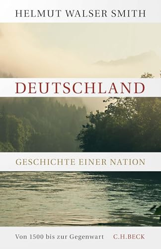 Deutschland: Geschichte einer Nation