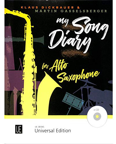 My Song Diary: Altsaxophon mit CD oder Klavierbegleitung. Ausgabe inkl. Play-Along.