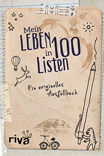 Mein Leben in 100 Listen: Ein originelles Ausfüllbuch. Bucketlist für mehr Selbstreflexion, Achtsamkeit und Glück. Das perfekte Geschenk zu ... zu Geburtstag, Weihnachten und Ostern