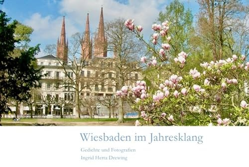 Wiesbaden / Wiesbaden im Jahresklang: Gedichte und Fotografien