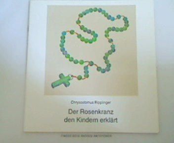 Der Rosenkranz den Kindern erklärt