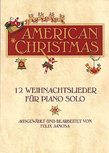 American Christmas: 12 Weihnachtslieder für Piano solo