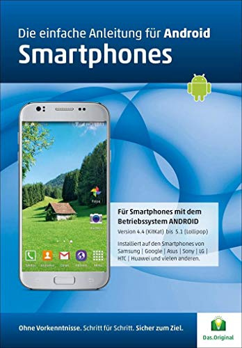 DIE ANLEITUNG für Smartphones mit Android 4/5 - Speziell für Einsteiger und Senioren