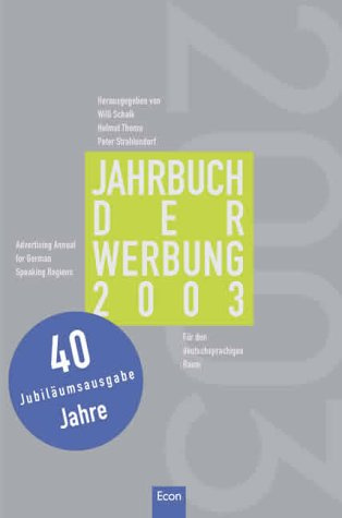 Jahrbuch der Werbung; Advertising Annual, Bd.40 : 2003, Jubiläumsausgabe