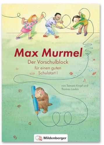 Max Murmel: Der Vorschulblock für einen guten Schulstart I