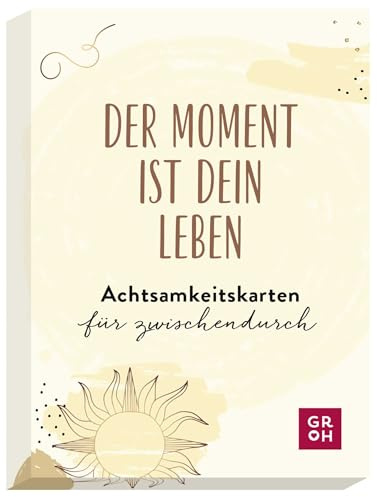 Der Moment ist dein Leben - Achtsamkeitskarten für zwischendurch: Karten-Set mit 50 Affirmationskarten | Achtsamkeits-Geschenk für mehr Glück und Freude