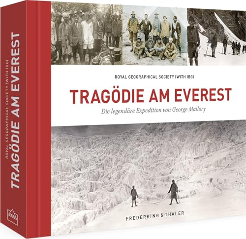 Bildband Berge - Tragödie am Everest: Die legendäre Mount Everest Expedition von George Mallory. Neue Einblicke, handkolorierte Dias, restaurierte Schwarz-Weiß-Fotografien sowie Artefakte.