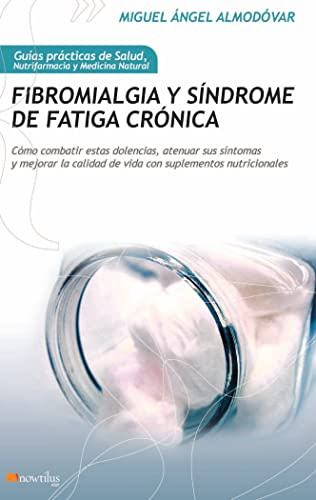 Fibromialgia y síndrome de fatiga crónica (Guías Prácticas de Salud)