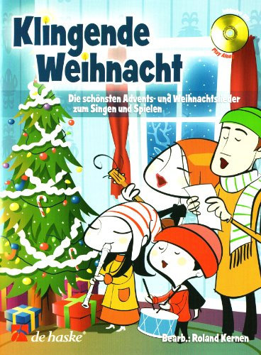 Klingende Weihnacht, Partitur u. Stimmen, m. Audio-CD: Die schönsten Advents- und Weihnachtslieder zum Singen und Spielen (CHANT)